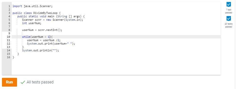 In java, Write a while loop that prints userNum divided by 2 (integer division) until-example-1