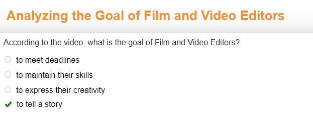 According to the video, what is the goal of Film and Video Editors? To meet deadlines-example-1