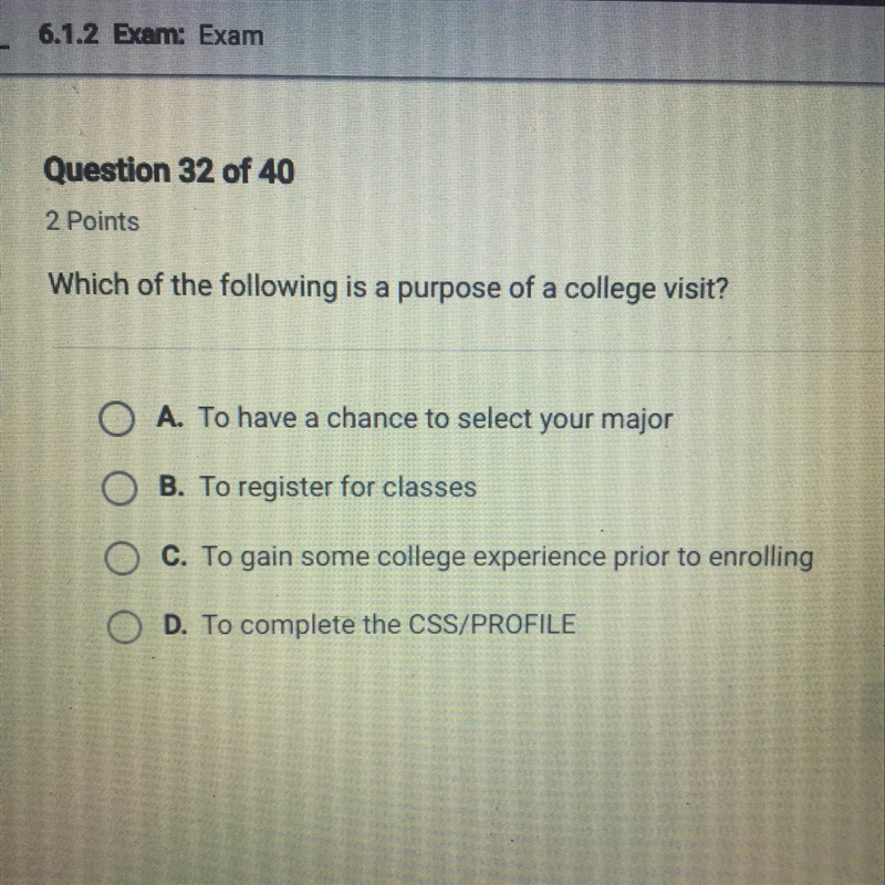 Which of the following is a purpose of a college visit-example-1