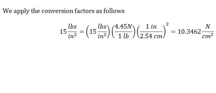 Convert 15 lbs/sq. in. to Newtons/sq.cm-example-1