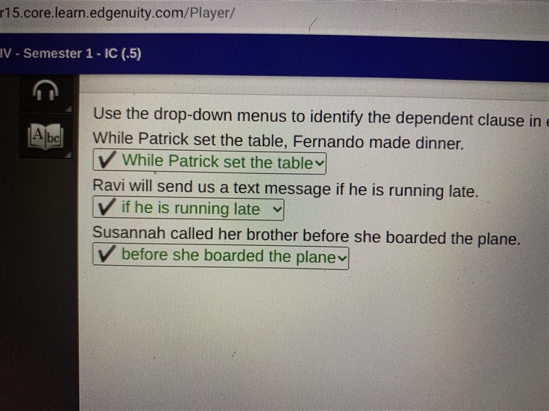 Use the drop down menus to identify the dependent clause in each complex sentence-example-1