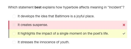 Which statement best explains how hyperbole affects meaning in "Incident&quot-example-1