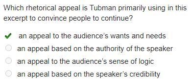 Which rhetorical appeal is Tubman primarily using in this excerpt to convince people-example-1