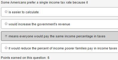 Some Americans prefer a single income tax rate because of it is easier to calculate-example-1