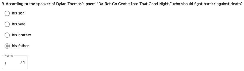 According to the speaker of Dylan Thomas’s poem “Do Not Go Gentle Into That Good Night-example-1