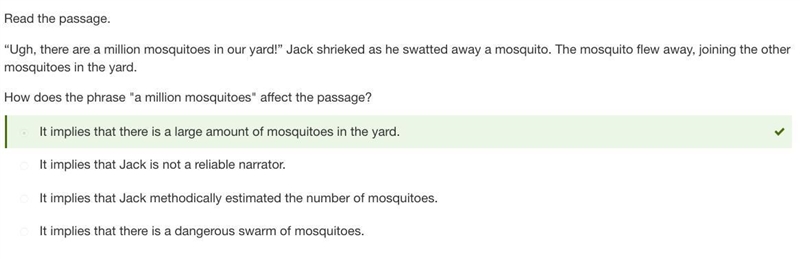 Read the passage.“Ugh, there are a million mosquitoes in our yard!” Jack shrieked-example-1