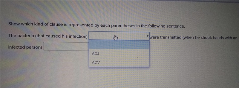 The second drop box says the same thing. ADJ/ADV-example-1