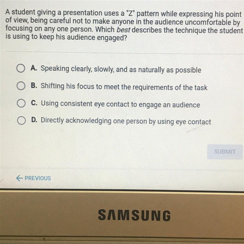 Which best describes the technique the student is using to keep his audience engaged-example-1