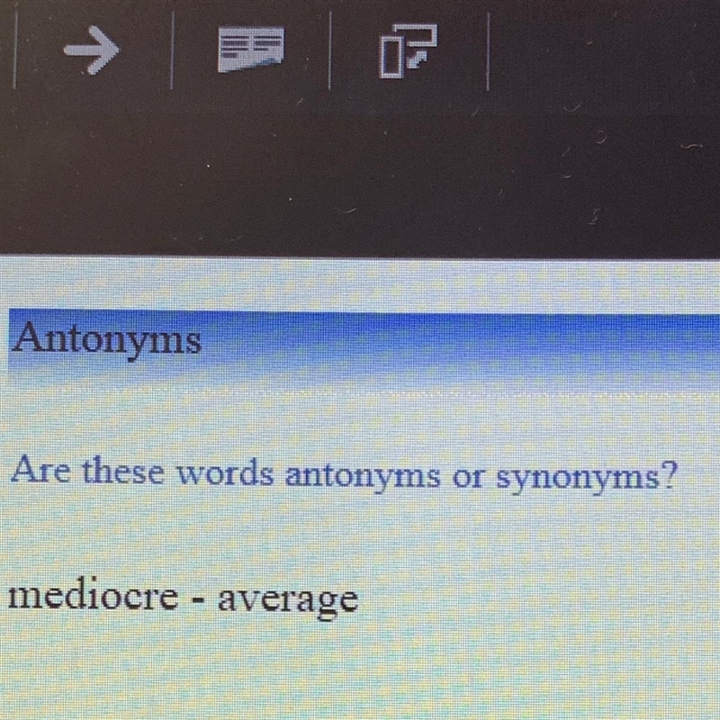 Are these words antonyms or synonyms Mediocre - average-example-1