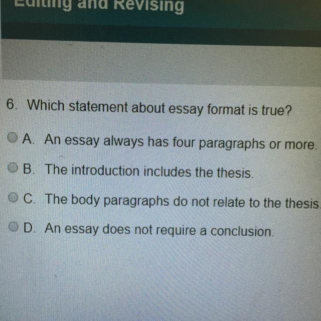 6. Which statement about essay format is true?-example-1