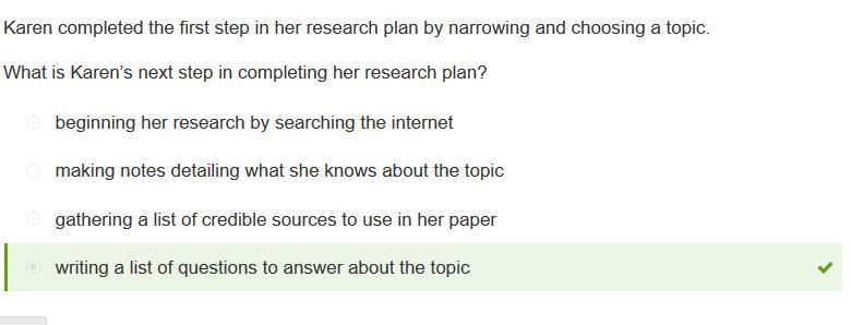 (please help!!)Karen completed the first step in her research plan by narrowing and-example-1