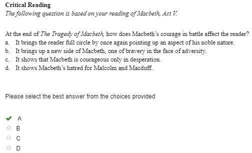 At the end of The Tragedy of Macbeth, how does Macbeth’s courage in battle affect-example-1