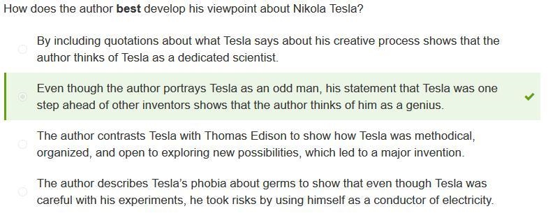 Question: How does the author best develop his viewpoint about Nikola Tesla? Hurry-example-1