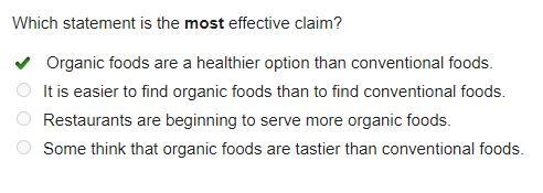 Which statement is the most effective claim? Organic foods are a healthier option-example-1