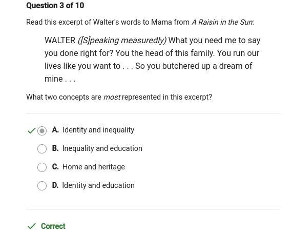 Read this excerpt of Walter's words to Mama from A Raisin in the Sun: WALTER ([S]peaking-example-1