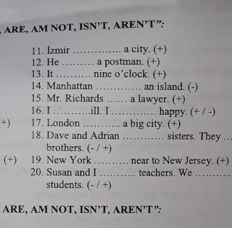 It says fill in the blanks using “am, is,are,am not, isn’t, aren’t” Someone help me-example-1