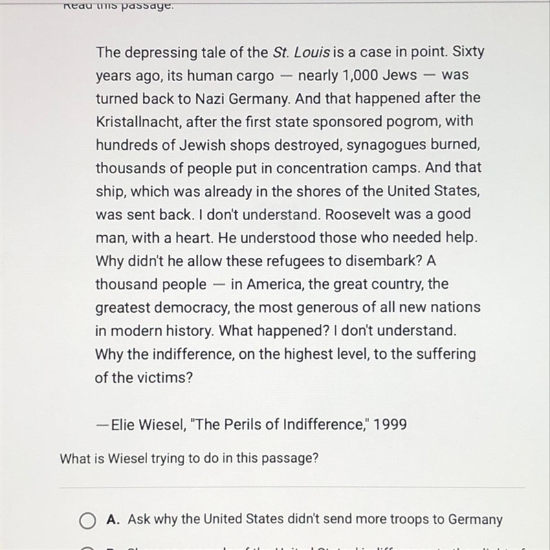 What is Wiesel trying to do in this passage? A. Ask why the United States didn't send-example-1