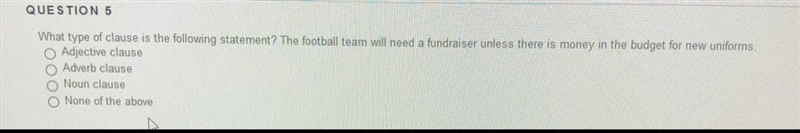 Which type of clause is the following statement? The football team will need a fundraiser-example-1