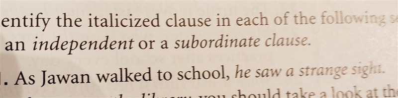 As Jawan walked to school, he saw a strange sight. Identify as independent or subourdanite-example-1