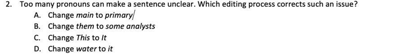 Too many pronouns can make a sentence unclear. Which editing process corrects such-example-1