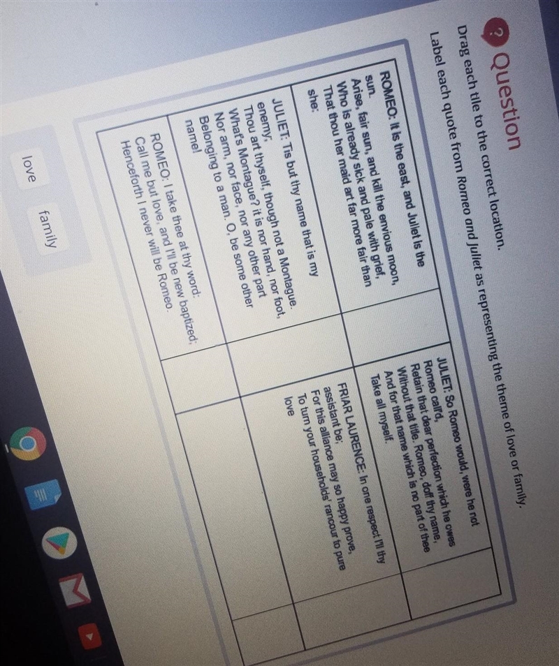 Label each quote from romeo and juliet as representing the theme of love or family-example-1