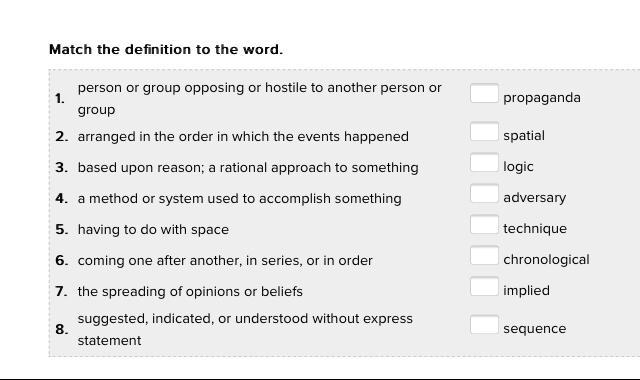 Match the definition to the word. 1. person or group opposing or hostile to another-example-1