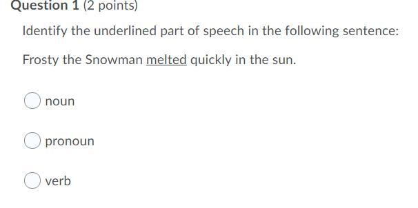 Identify the underline part of speech in the following sentence frosty melted in the-example-1