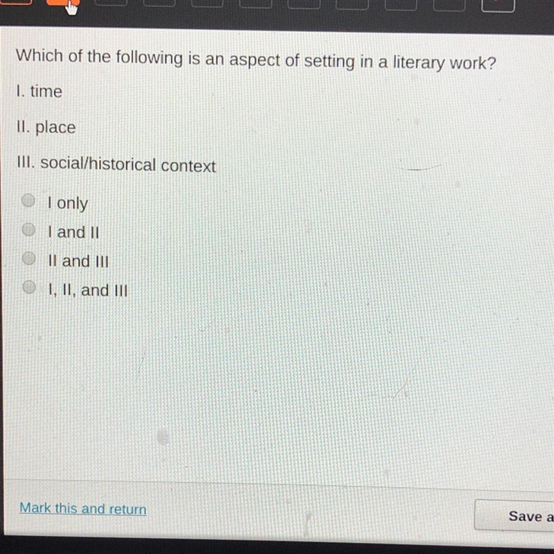 Which of the following is an aspect of setting in a literary work? 1. time II. place-example-1