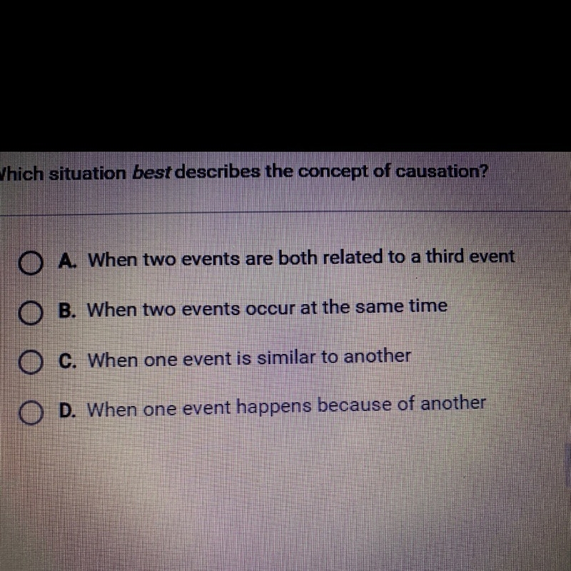 Which situation best describes the concept of causation?-example-1