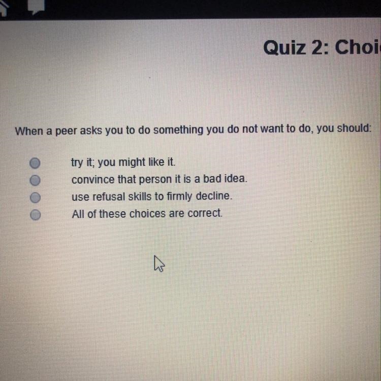 When a peer asks you to do something you do not want to do , you should:-example-1