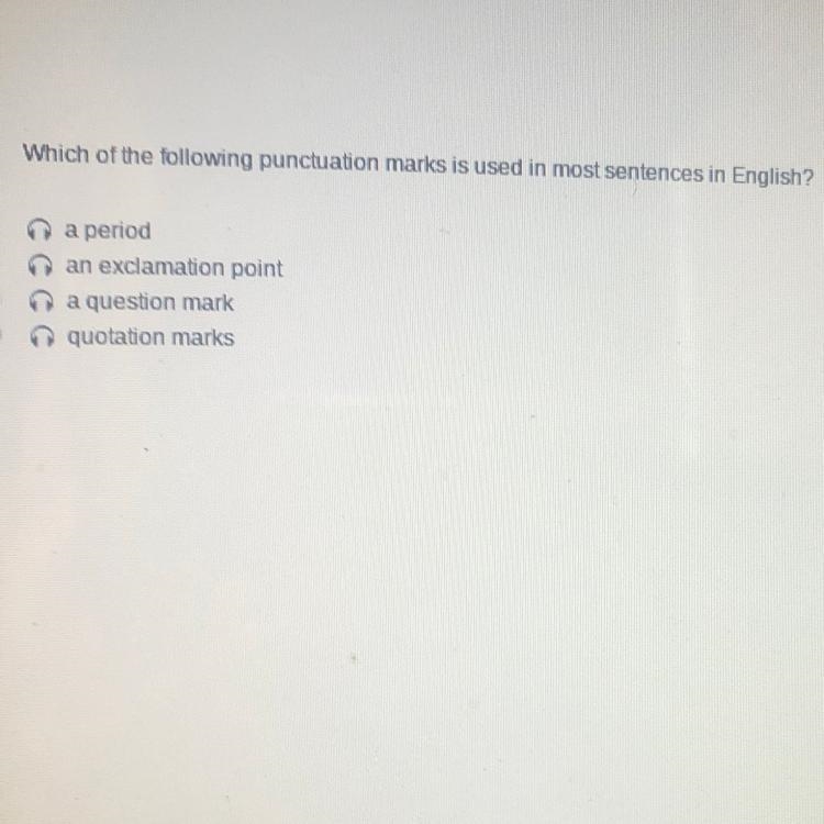 Which of the following punctuation marks Is used in most sentences in English?-example-1