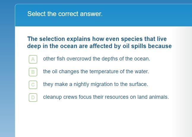 The selection explains how even species that live deep in the ocean are affected by-example-1