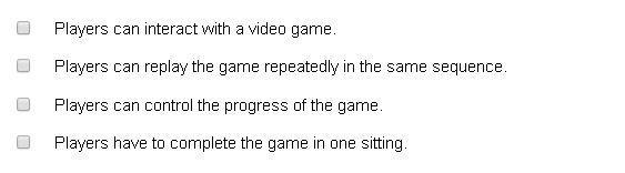 Select all the correct answers. For which two reasons are video games classified as-example-1