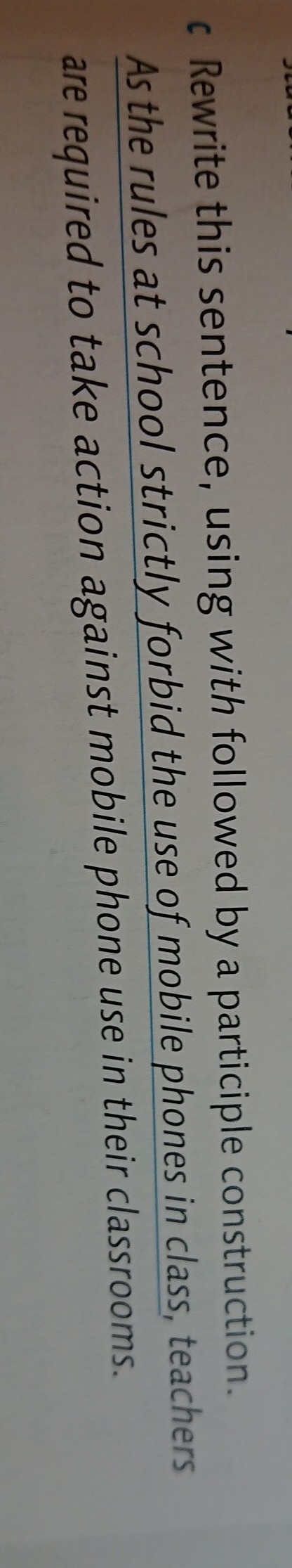 Is my sentence correct? : With the rules at school strictly forbid using mobile phones-example-1