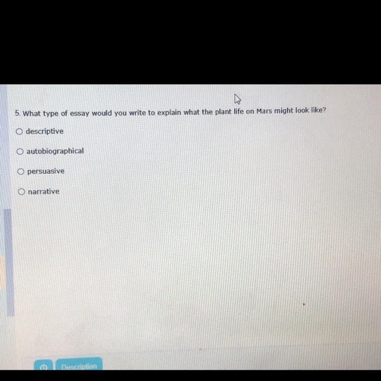 What type of essay would you write to explain what the plant life on Mars might look-example-1