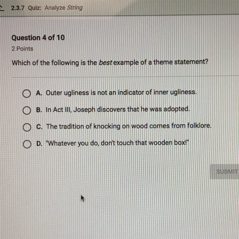 Which of the following is the best example of a theme statement? A. Outer ugliness-example-1