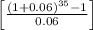 \left[ ((1+0.06)^(35)-1)/(0.06) \right]