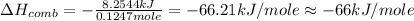 \Delta H_(comb)=-(8.2544 kJ)/(0.1247 mole)=-66.21 kJ/mole\approx -66 kJ/mole