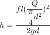 h = (fl((Q)/((\pi)/(4)d^2))^2)/(2gd)
