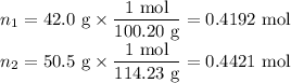 n_(1) = \text{42.0 g} * \frac{\text{1 mol}}{\text{100.20 g}} = \text{0.4192 mol}\\n_(2) = \text{50.5 g} * \frac{\text{1 mol}}{\text{114.23 g}} = \text{0.4421 mol}