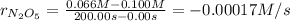 r_(N_2O_5) = (0.066 M - 0.100 M)/(200.00 s - 0.00 s) = -0.00017 M/s