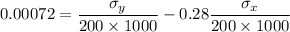 0.00072=(\sigma _y)/(200* 1000)-0.28(\sigma _x)/(200* 1000)