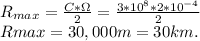 R_(max) = (C*\Omega)/(2) =(3*10^8*2*10^(-4))/(2)\\ &nbsp; &nbsp;Rmax = 30,000 m = 30 km.