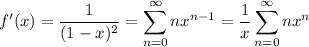 f'(x)=\frac1{(1-x)^2}=\displaystyle\sum_(n=0)^\infty nx^(n-1)=\frac1x\sum_(n=0)^\infty nx^n