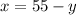 x=55-y