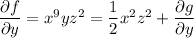 (\partial f)/(\partial y)=x^9yz^2=\frac12x^2z^2+(\partial g)/(\partial y)