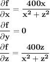 \bf \displaystyle(\partial f)/(\partial x)=\displaystyle(400x)/(x^2+z^2)\\\\\displaystyle(\partial f)/(\partial y)=0\\\\\displaystyle(\partial f)/(\partial z)=\displaystyle(400z)/(x^2+z^2)