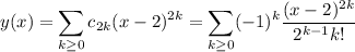 y(x)=\displaystyle\sum_(k\ge0)c_(2k)(x-2)^(2k)=\sum_(k\ge0)(-1)^k((x-2)^(2k))/(2^(k-1)k!)