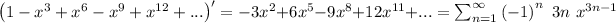 \left ( 1-x^3+x^6-x^9+x^(12)+... \right )'=-3x^2+6x^5-9x^8+12x^(11)+...=\sum_(n=1)^(\infty )\left ( -1 \right )^n\,\,3n\,\,x^(3n-1)