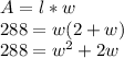 A = l*w\\288 = w(2+w)\\288 = w^2 + 2w